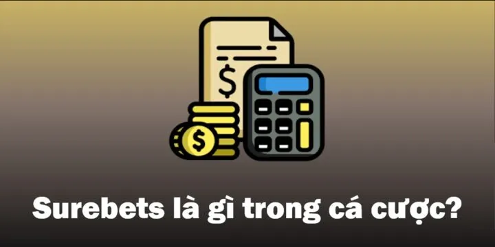 Giải thích tường tận về Surebets